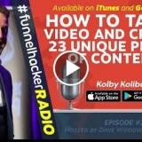 How To Take 1 Video And Create 23 Unique Pieces Of Content – Kolby Kolibas – FHR