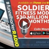 Soldier to Fitness Model to $30 1000000 in 21 Months – Colin Wayne – FHR