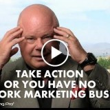 Take Action or Your Have No Network Marketing Business